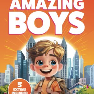 Inspiring Stories for Amazing Boys: A Collection of Motivational Tales about Courage, Perseverance, Problem-Solving and Friendship (Spectacular Short ... Kids) (Brilliant Stories for Young Readers)